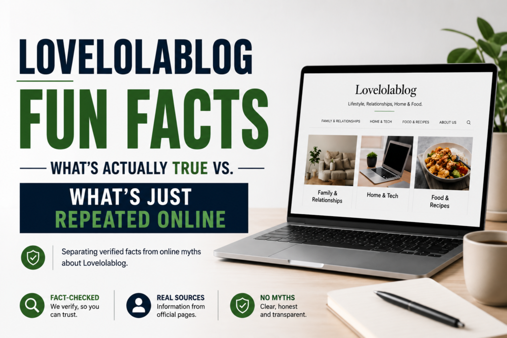 Lovelolablog Fun Facts comparing verified information with repeated online claims